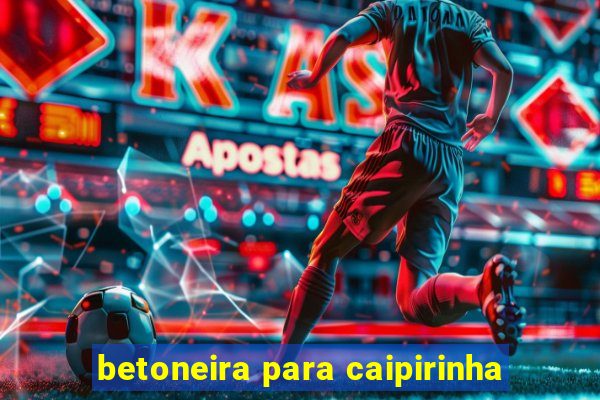 betoneira para caipirinha